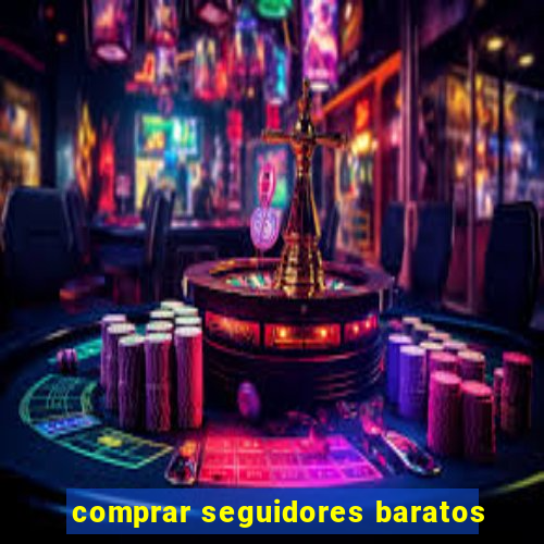 comprar seguidores baratos